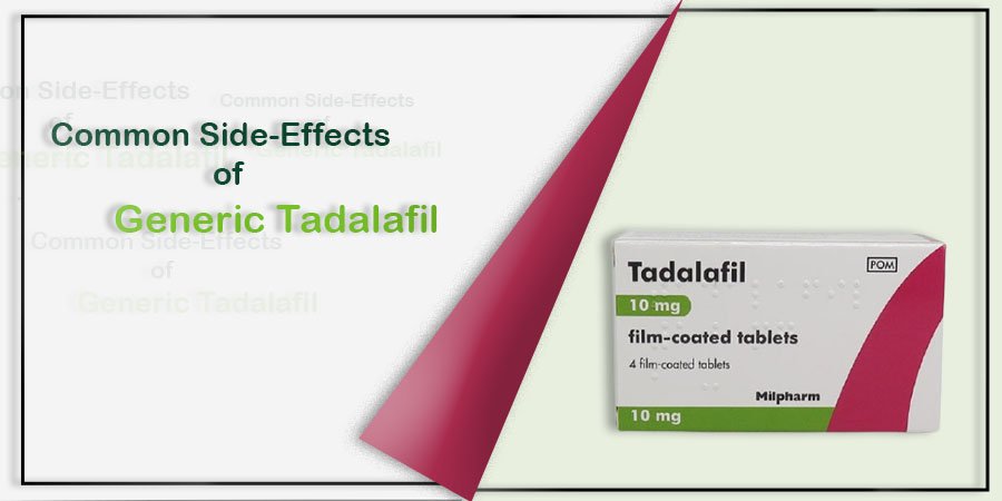 Common Side-Effects of Generic Tadalafil to Know About