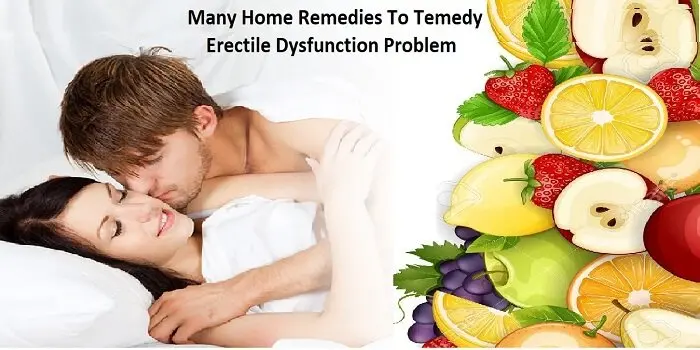 Many Home Remedies To Remedy Erectile Dysfunction Problem
