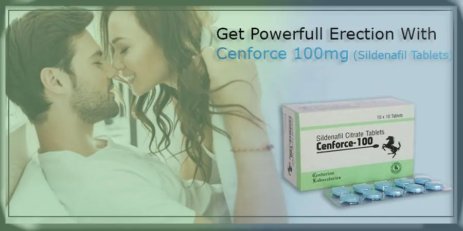 Get Powerfull Erection With Cenforce 100mg Sildenafil Tablets